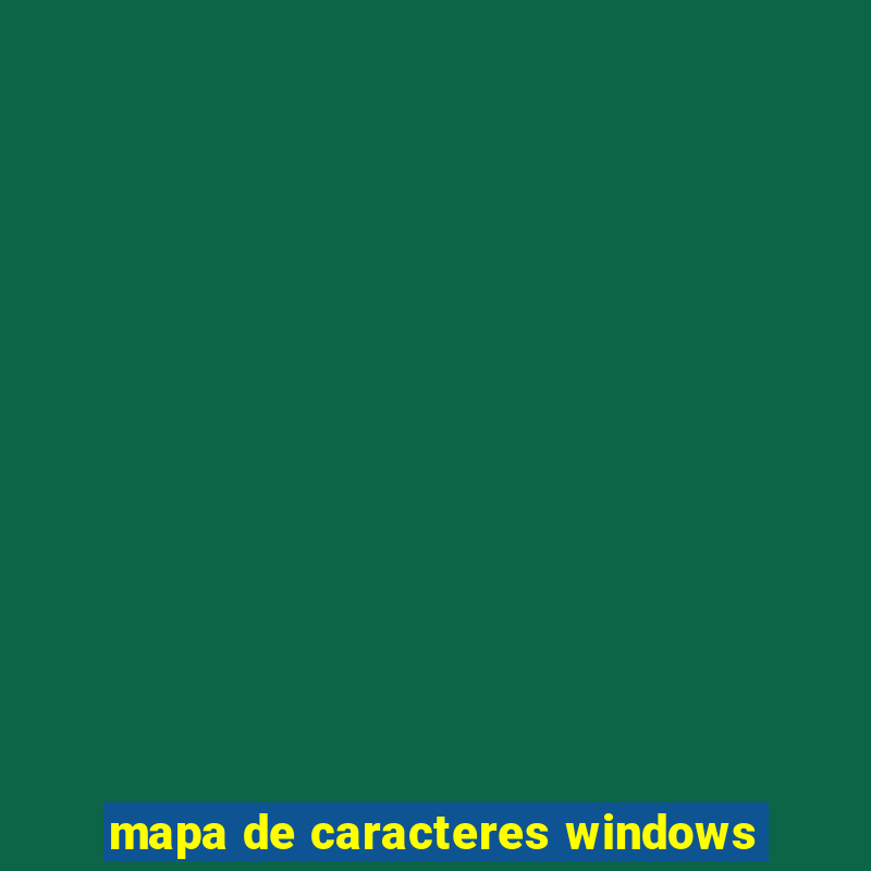 mapa de caracteres windows